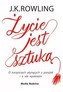Życie jest sztuką O korzyściach płynących z porażek i o sile wyobraźni