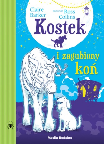 KOSTEK I ZAGUBIONY KOŃ KOSTEK I ZAGUBIONY KOŃ