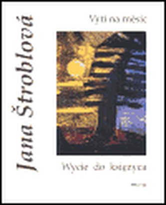 Vytí na měsíc / Wycie do ksiezyca