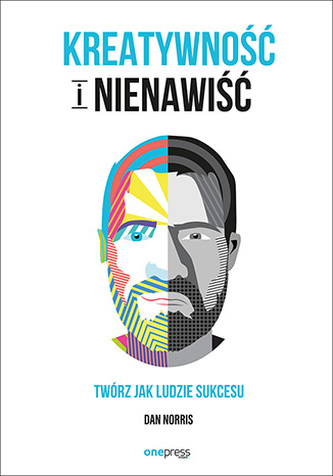 KREATYWNOŚĆ I NIENAWIŚĆ TWÓRZ JAK LUDZIE SUKCESU