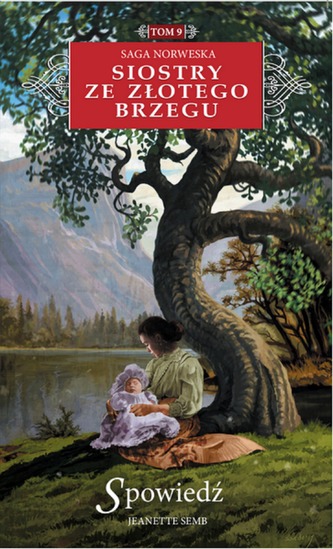 SPOWIEDŹ SIOSTRY ZE ZŁOTEGO BRZEGU TOM 9 SPOWIEDŹ SIOSTRY ZE ZŁOTEGO BRZEGU TOM 9