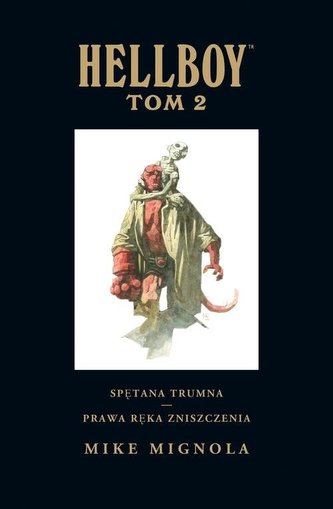 SPĘTANA TRUMNA PRAWA RĘKA ZNISZCZENIA HELLBOY TOM 2