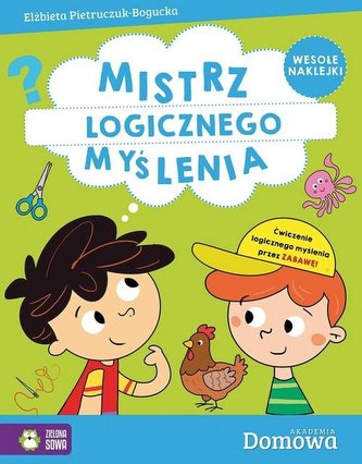 MISTRZ LOGICZNEGO MYŚLENIA DOMOWA AKADEMIA MISTRZ LOGICZNEGO MYŚLENIA DOMOWA AKADEMIA