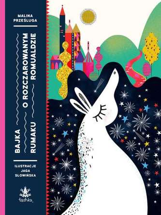 BAJKA O ROZCZAROWANYM RUMAKU ROMUALDZIE