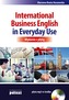 International Business English in Everyday Use wydanie z płytą