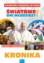 KRONIKA PIELGRZYMKA FRANCISZKA DO POLSKI ŚWIATOWE DNI MŁODZIEŻY 2016