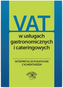 VAT W USŁUGACH GASTRONOMICZNYCH I CATERINGOWYCH INTERPRETACJE PODATKOWE Z KOMENTARZEM