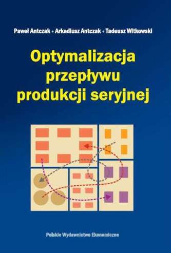 OPTYMALIZACJA PRZEPŁYWU PRODUKCJI SERYJNEJ OPTYMALIZACJA PRZEPŁYWU PRODUKCJI SERYJNEJ