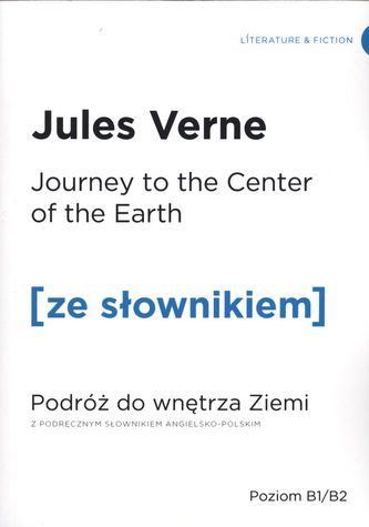 JOURNEY TO THE CENTER OF THE EARTH PODRÓŻ DO WNĘTRZA ZIEMII ZE SŁOWNIKIEM