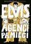 ELVIS I AGENCI PAMIĘCI BZIK I MAKÓWKA