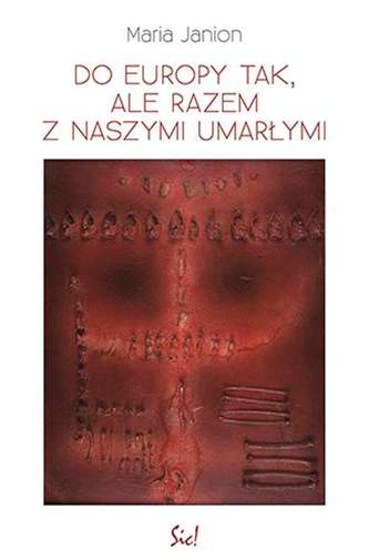 DO EUROPY TAK ALE RAZEM Z NASZYMI UMARŁYMI
