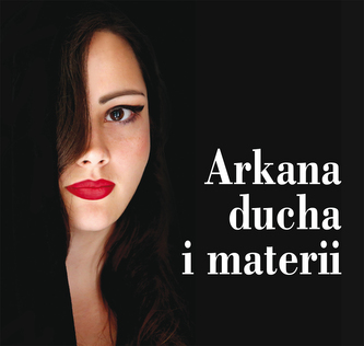 ARKANA DUCHA I MATERII