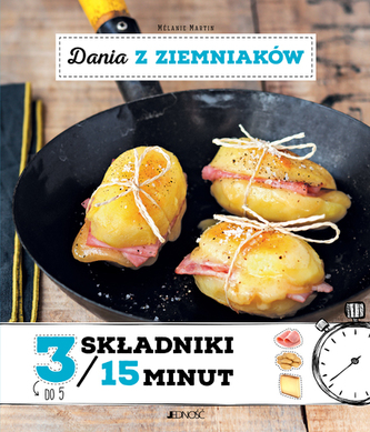 DANIA Z ZIEMNIAKÓW 3 SKŁADNIKI / W 15 MINUT DANIA Z ZIEMNIAKÓW 3 SKŁADNIKI / W 15 MINUT