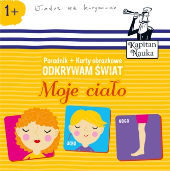 ODKRYWAM ŚWIAT MOJE CIAŁO KAPITAN NAUKA