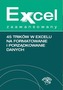 45 TRIKÓW W EXCELU NA FORMATOWANIE I PORZĄDKOWANIE DANYCH