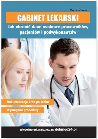 GABINET LEKARSKI JAK CHRONIĆ DANE OSOBOWE PRACOWNIKÓW PACJENTÓW I PODWYKONAWCÓW