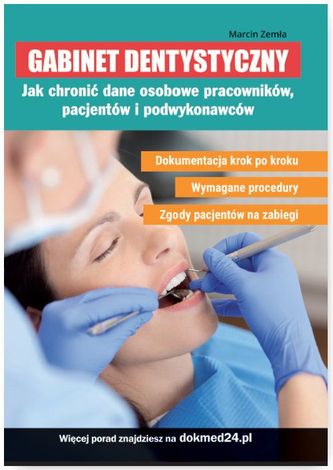 GABINET DENTYSTYCZNY JAK CHRONIĆ DANE OSOBOWE PRACOWNIKÓW PACJENTÓW I PODWYKONAWCÓW