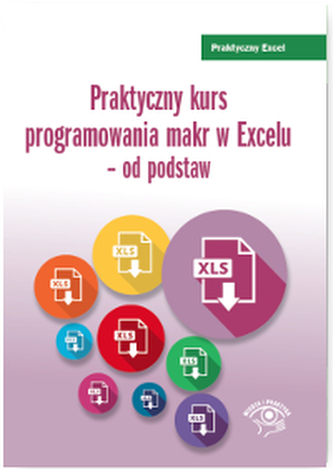 PRAKTYCZNY KURS PROGRAMOWANIA MAKR W EXCELU OD PODSTAW