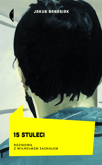 15 STULECI ROZMOWA Z WILHELMEM SASNALEM 15 STULECI ROZMOWA Z WILHELMEM SASNALEM