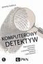 KOMPUTEROWY DETEKTYW ALGORYTMICZNA OPOWIEŚĆ O PRZESTĘPSTWACH SPISKACH I OBLICZENIACH