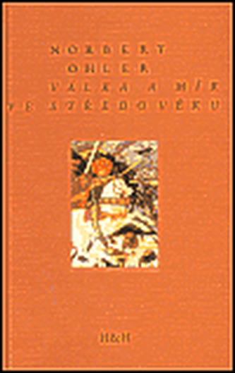 Válka a mír ve středověku Válka a mír ve středověku