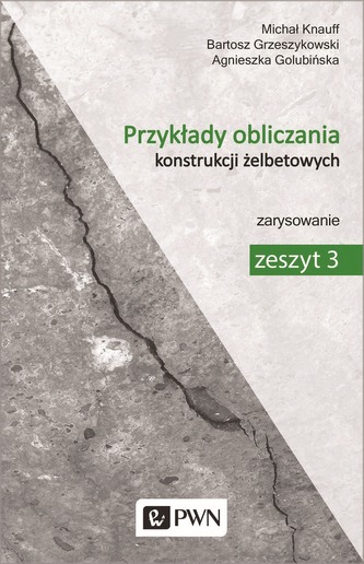 PRZYKŁADY OBLICZANIA KONSTRUKCJI ŻELBETOWYCH ZESZYT  3