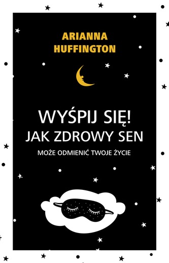 WYŚPIJ SIĘ JAK ZDROWY SEN MOŻE ODMIENIĆ TWOJE ŻYCIE