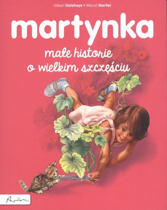 MARTYNKA MAŁE HISTORIE O WIELKIM SZCZĘŚCIU