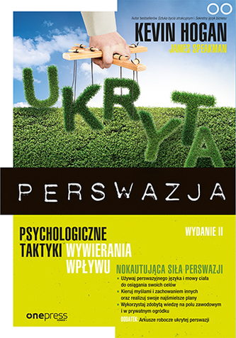 UKRYTA PERSWAZJA PSYCHOLOGICZNE TAKTYKI WYWIERANIA WPŁYWU WYD. 2