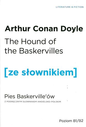 THE HOUND OF THE BASKERVILLES PIES BASKERVILLÓW Z PODRĘCZNYM SŁOWNIKIEM ANGIELSKO-POLSKIM