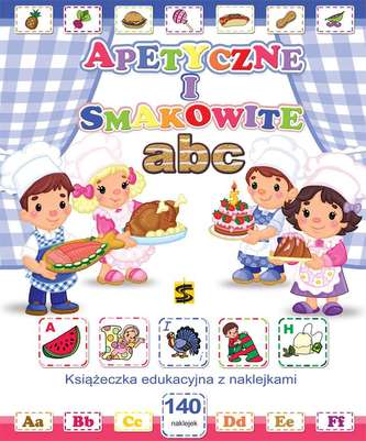 APETYCZNE I SMAKOWITE ABC KSIĄŻECZKA EDUKACYJNA Z NAKLEJKAMI