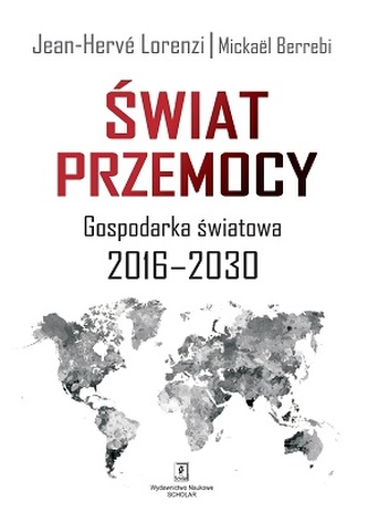 ŚWIAT PRZEMOCY GOSPODARKA ŚWIATOWA 2016-2030