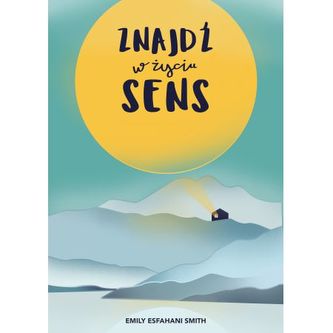 Znajdź w życiu sens