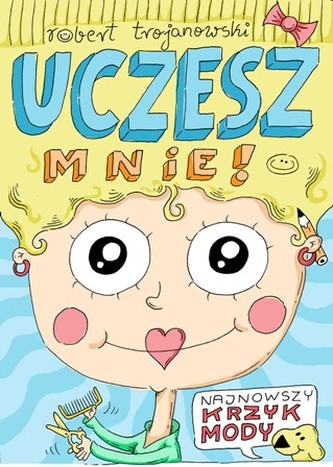 UCZESZ MNIE