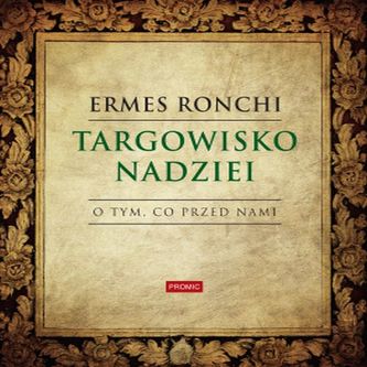 TARGOWISKO NADZIEI O TYM CO PRZED NAMI