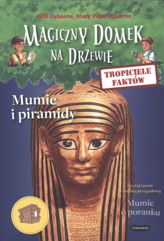 MUMIE I PIRAMIDY TROPICIELE FAKTÓW MAGICZNY DOMEK NA DRZEWIE