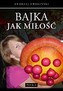 BAJKA JAK MIŁOŚĆ
