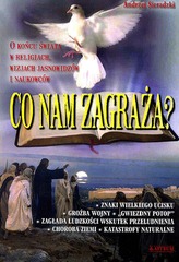 CO NAM ZAGRAŻA O KOŃCU ŚWIATA W RELIGIACH WIZJACH JASNOWIDZÓW I NAUKOWCÓW