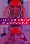 LECZENIE BÓLÓW MIGRENOWYCH