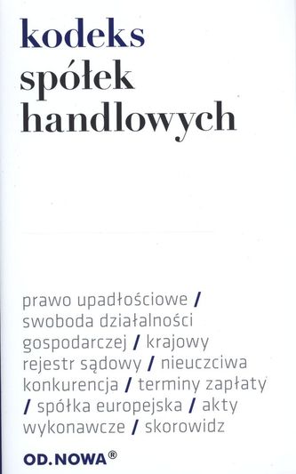 KODEKS SPÓŁEK HANDLOWYCH 01.2017 KODEKS SPÓŁEK HANDLOWYCH 01.2017