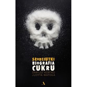 Słodziutki. Biografia cukru Słodziutki. Biografia cukru
