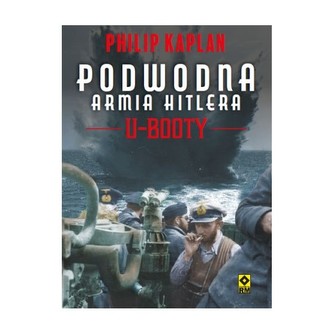 Podwdna armia Hitlera. U-BOOTY
