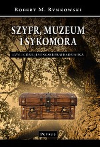 SZYFR MUZEUM I SYKOMORA CZYLI GDZIE JEST SKARB PRAPRADZIADKA