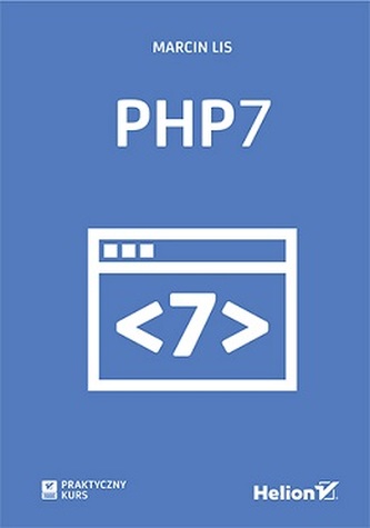 PHP7 PRAKTYCZNY KURS PHP7 PRAKTYCZNY KURS