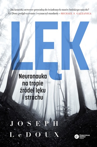 LĘK NEURONAUKA NA TROPIE ŹRÓDEŁ LĘKU I STRACHU