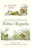 WSZYSTKIE PRZYGODY ŻABKA I ROPUCHA