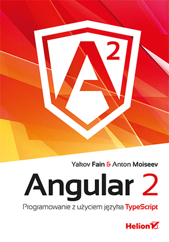 ANGULAR 2 PROGRAMOWANIE Z UŻYCIEM JĘZYKA TYPESCRIPT