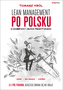 LEAN MANAGEMENT PO POLSKU O DOBRYCH I ZŁYCH PRAKTYKACH