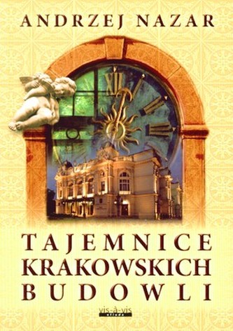 TAJEMNICE KRAKOWSKICH BUDOWLI WYD. 2009