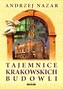 TAJEMNICE KRAKOWSKICH BUDOWLI WYD. 2009